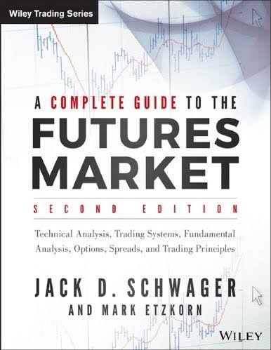 کتاب A Complete Guide to the Futures Market: Technical Analysis, Trading Systems, Fundamental Analysis, Options, Spreads, and Trading Principles راهنمای کامل بازار معاملات آتی: تحلیل تکنیکال، سیستم‌های معاملاتی، تحلیل بنیادی، اختیار معامله، اسپردها و اصول معامله‌گری اثر جک دی. شواگر نسخه PDF انگلیسی